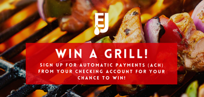 Sign Up for Automatic Payments to Win a Grill!